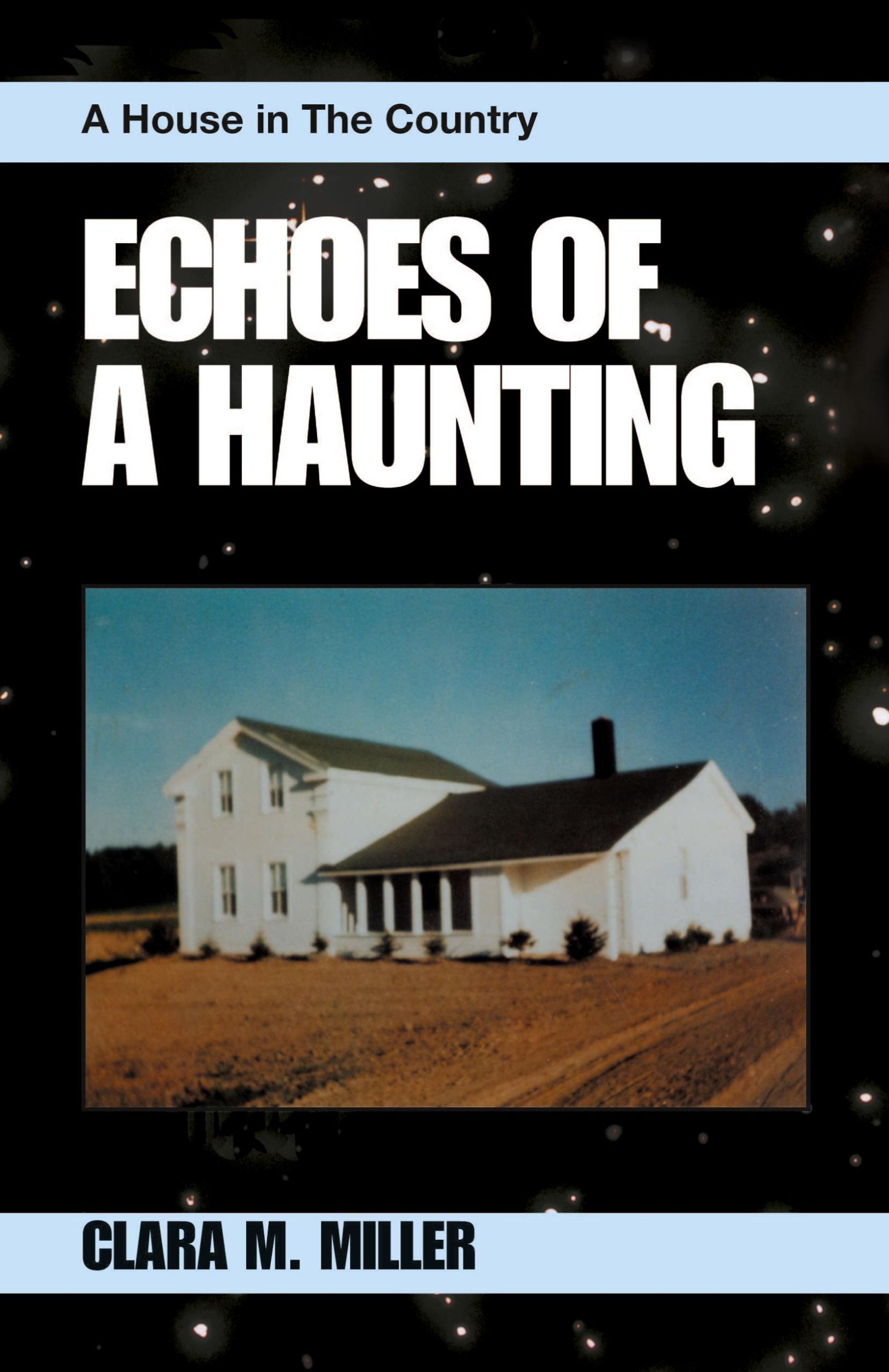 Cover: 9780738808031 | Echoes of a Haunting | A House in the Country | Clara M. Miller | Buch