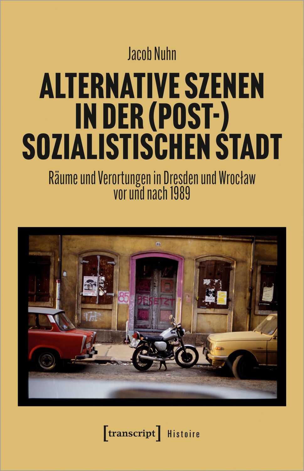 Cover: 9783837668070 | Alternative Szenen in der (post-)sozialistischen Stadt | Jacob Nuhn