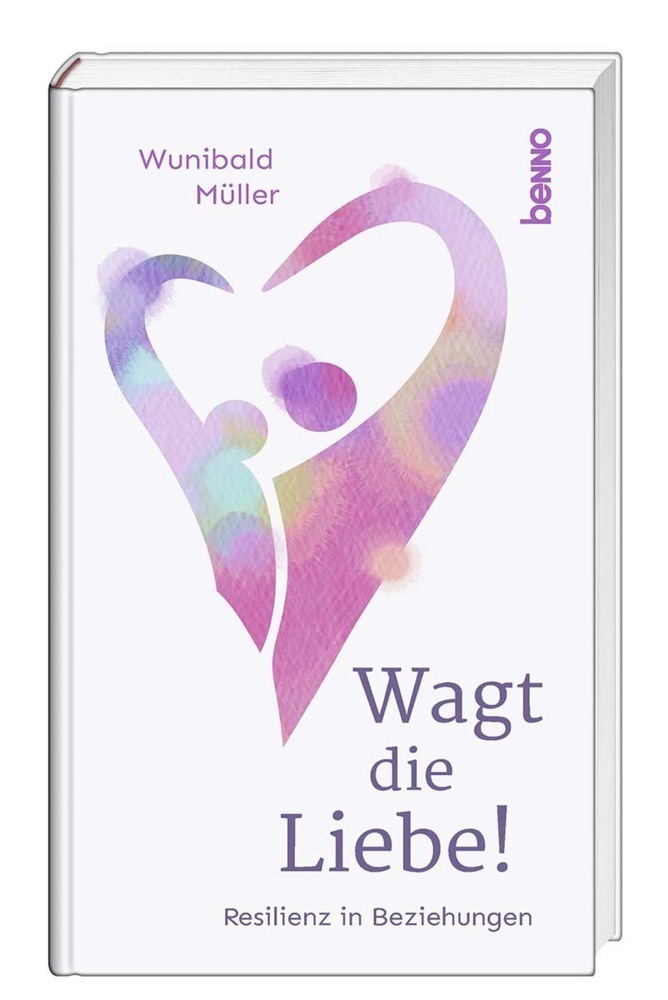 Cover: 9783746261706 | Wagt die Liebe! | Resilienz in Beziehungen | Wunibald Müller | Buch