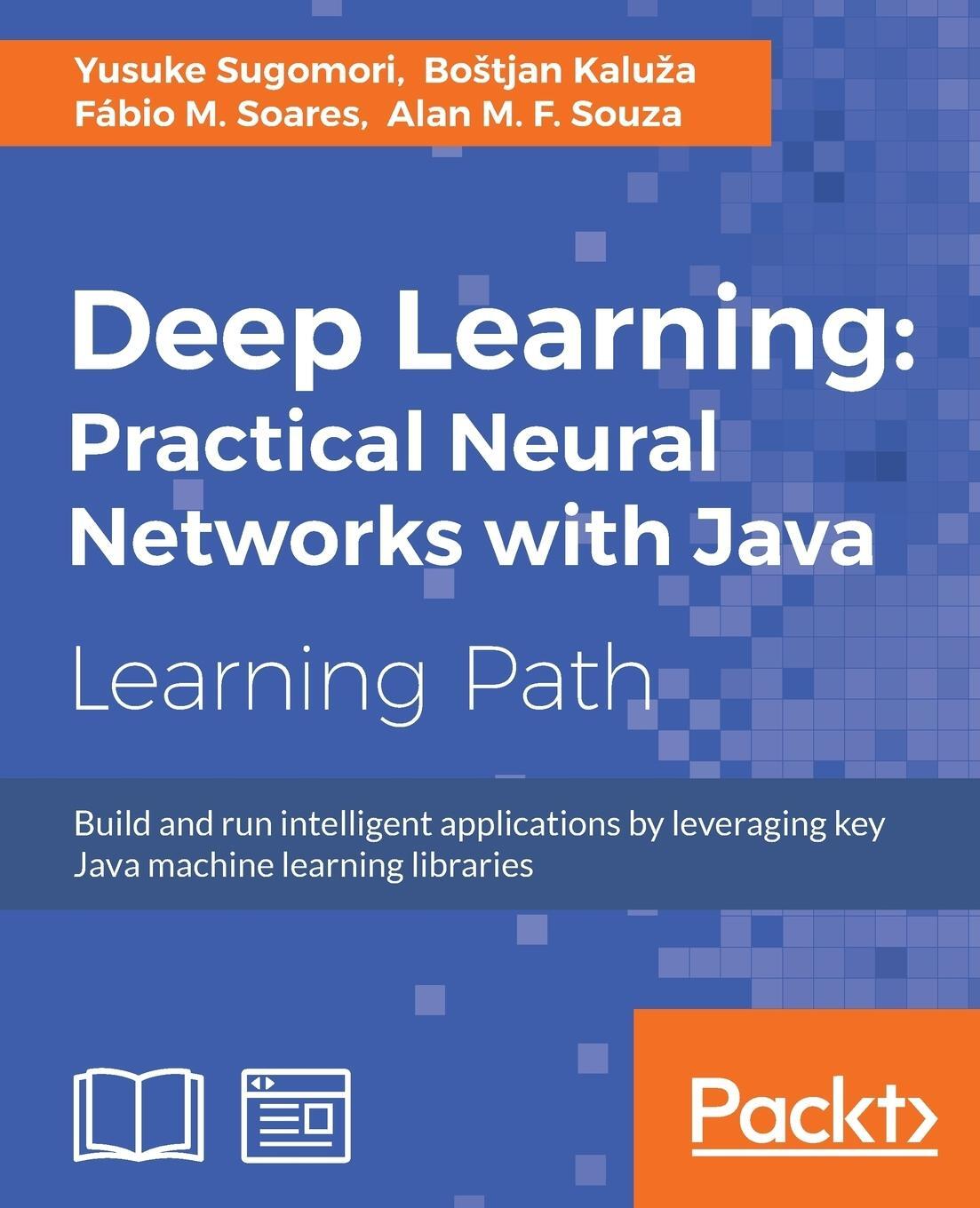 Cover: 9781788470315 | Deep Learning | Practical Neural Networks with Java | Sugomori (u. a.)