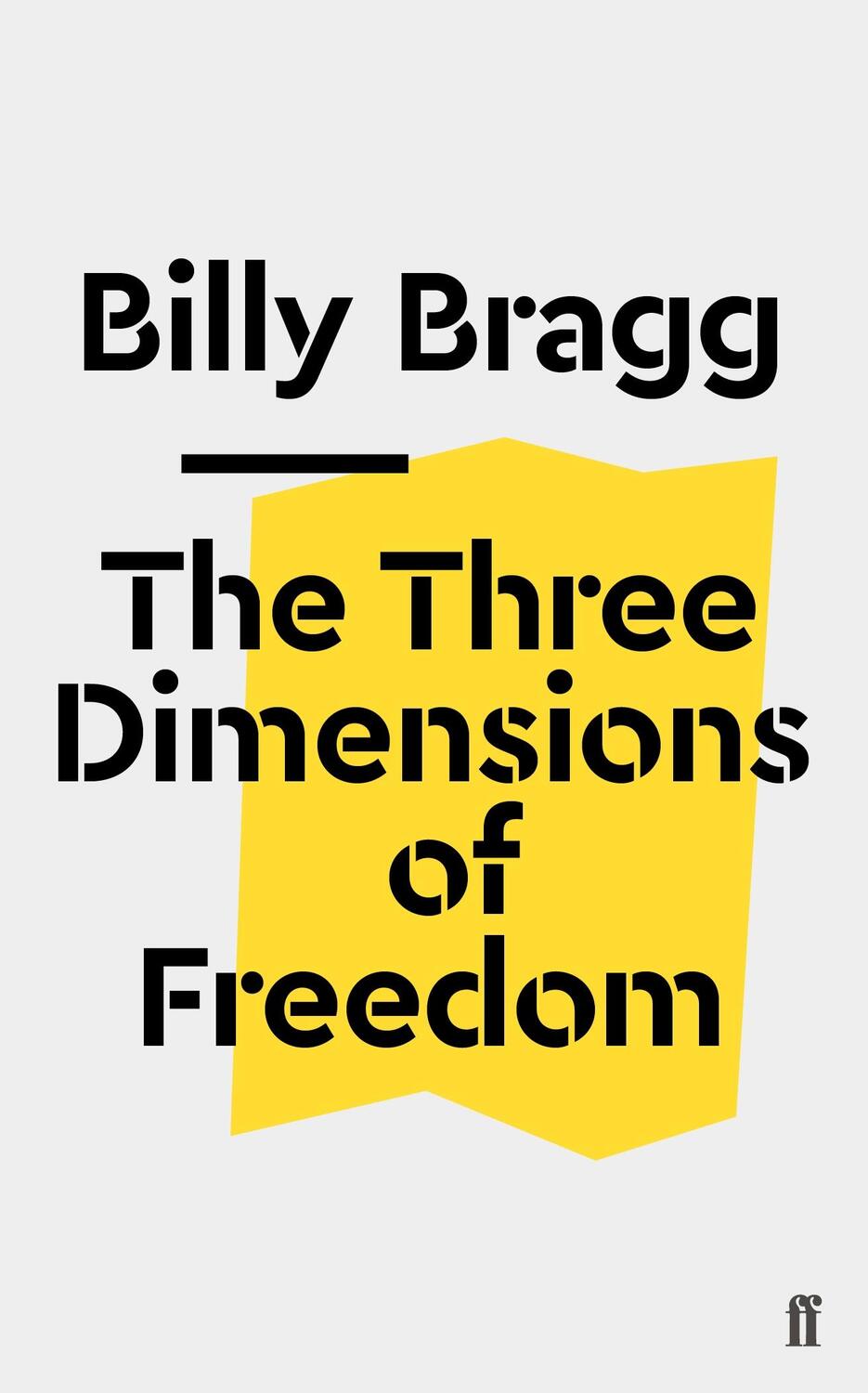 Cover: 9780571353217 | The Three Dimensions of Freedom | Billy Bragg | Taschenbuch | Englisch