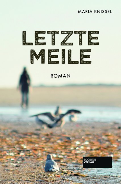 Cover: 9783955423452 | Letzte Meile | Roman | Maria Knissel | Taschenbuch | 303 S. | Deutsch