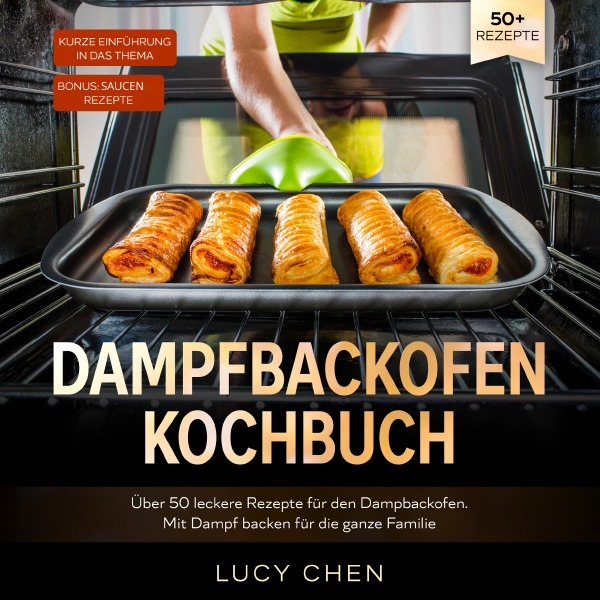 Cover: 9783756506521 | Dampfbackofen Kochbuch | Lucy Chen | Taschenbuch | 80 S. | Deutsch