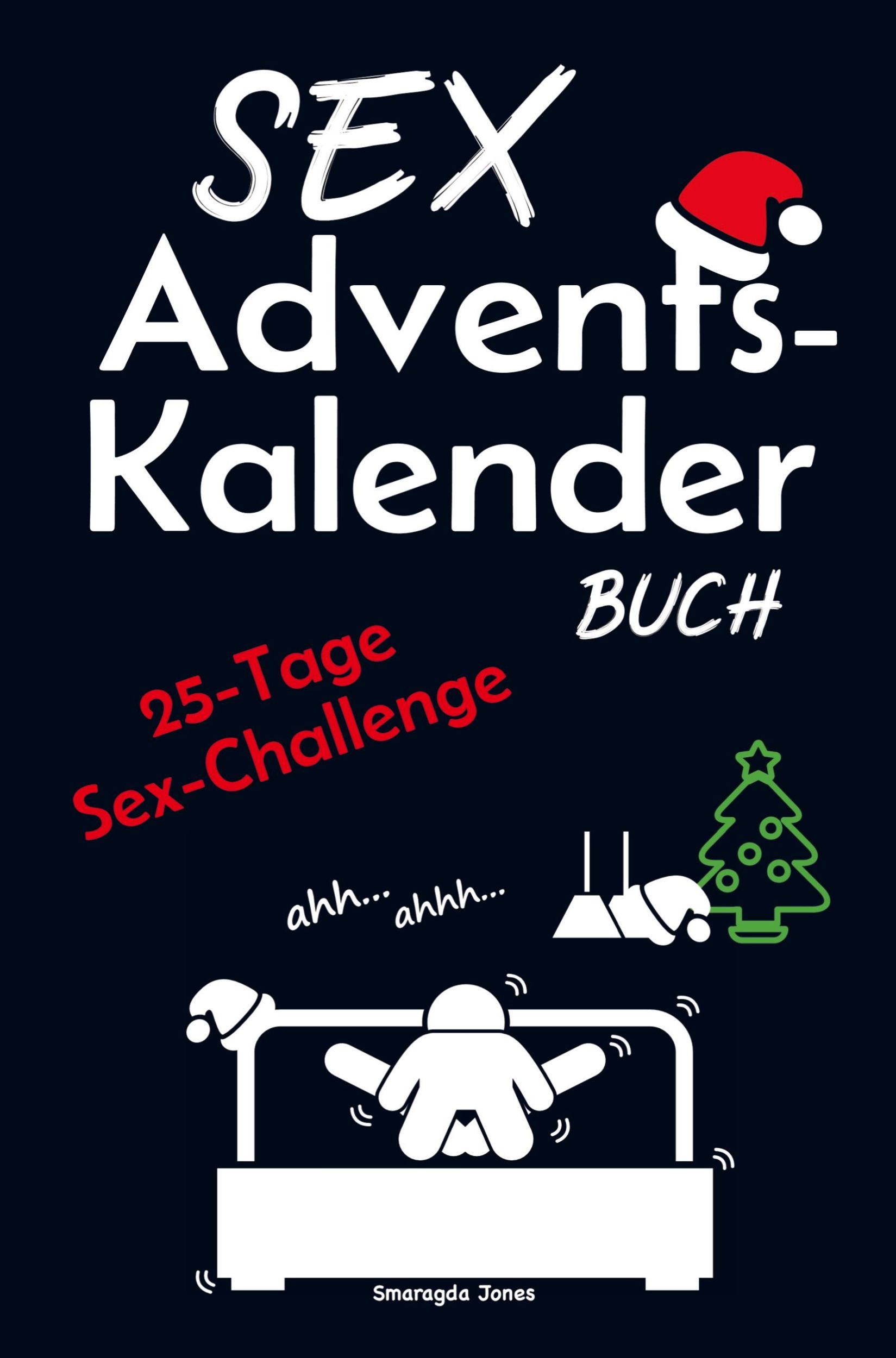 Cover: 9789403766904 | Sex Advents-Kalender Buch | Smaragda Jones | Taschenbuch | 112 S.