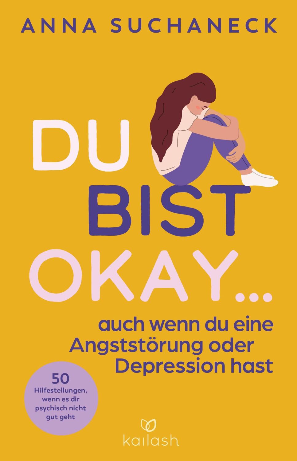 Cover: 9783424632644 | Du bist okay, auch wenn du eine Angststörung oder Depression hast