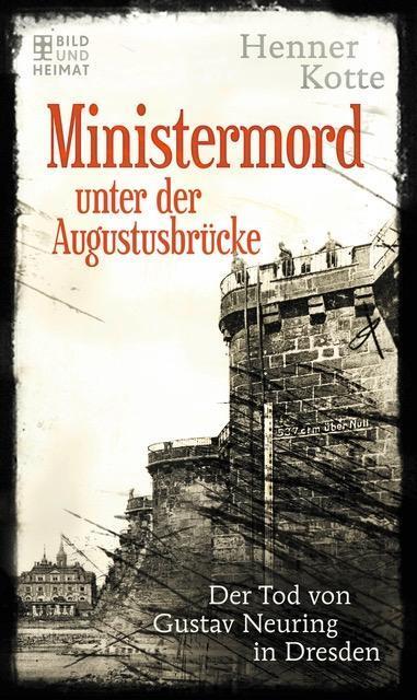 Cover: 9783959580816 | Ministermord unter der Augustbrücke | Henner Kotte | Taschenbuch