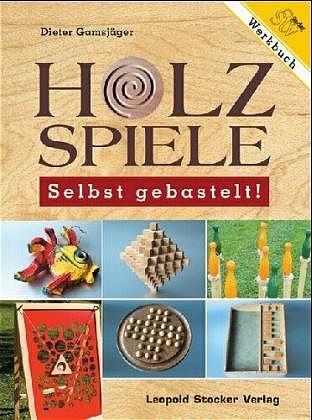 Cover: 9783702010812 | Holzspiele - Selbst gebastelt! | Dieter Gamsjäger | Buch | 128 S.