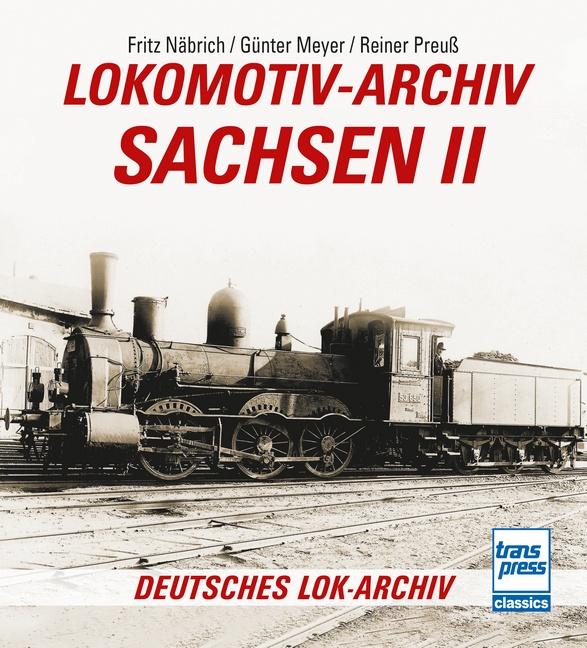 Cover: 9783613717336 | Lokomotiv-Archiv Sachsen 2 | Fritz Näbrich (u. a.) | Taschenbuch