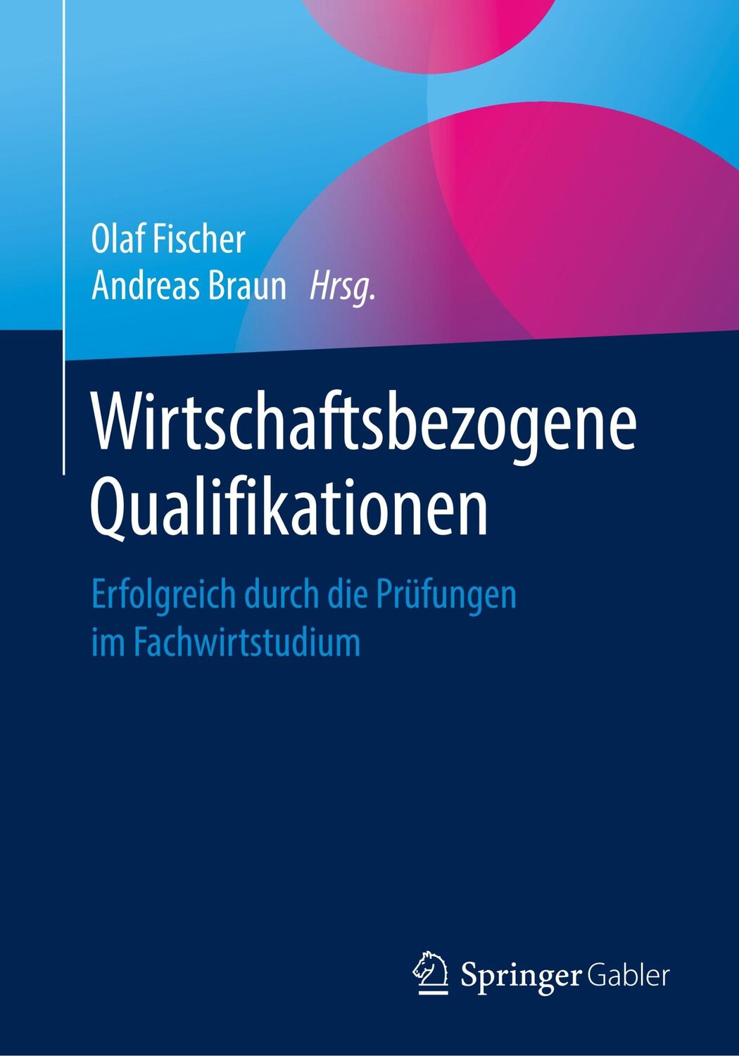 Cover: 9783658129453 | Wirtschaftsbezogene Qualifikationen | Andreas Braun (u. a.) | Buch