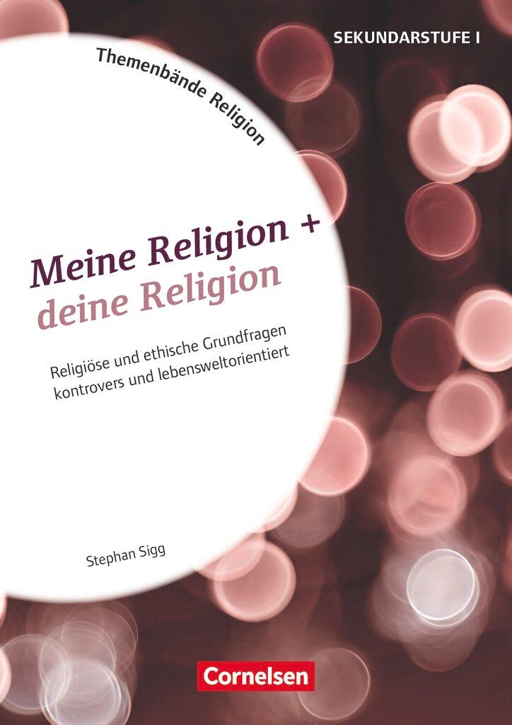 Cover: 9783589155408 | Meine Religion + deine Religion. Kopiervorlagen | Stephan Sigg | 56 S.