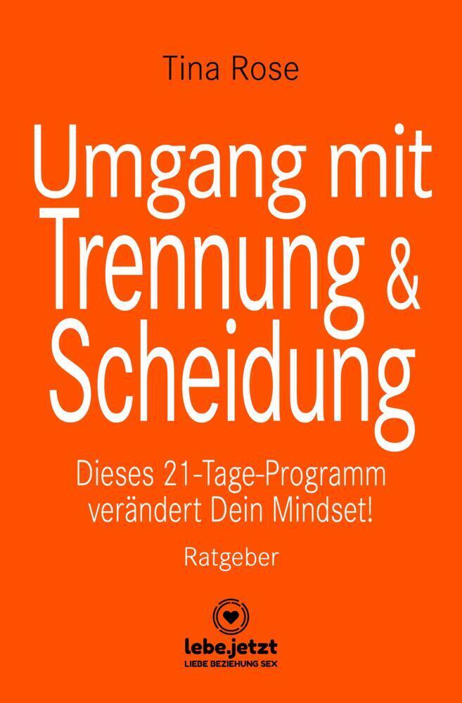 Cover: 9783966412292 | Umgang mit Trennung und Scheidung Ratgeber | Tina Rose | Buch | 2021