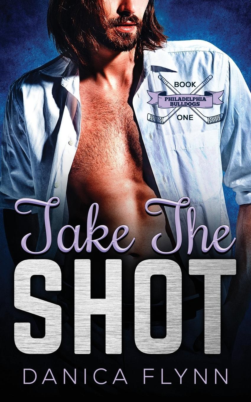 Cover: 9781734201215 | Take The Shot | Danica Flynn | Taschenbuch | Philadelphia Bulldogs