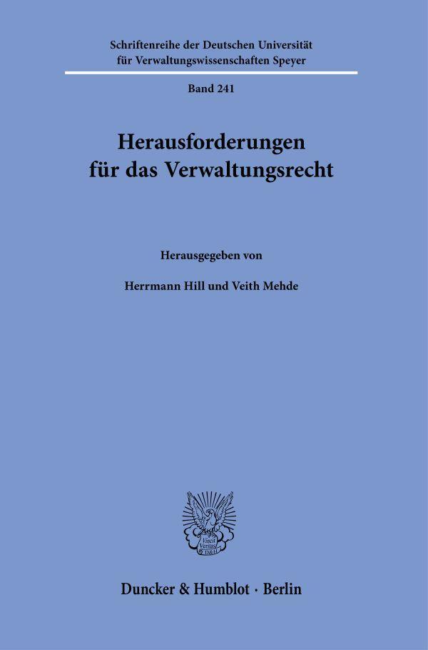 Cover: 9783428189779 | Herausforderungen für das Verwaltungsrecht. | Herrmann Hill (u. a.)