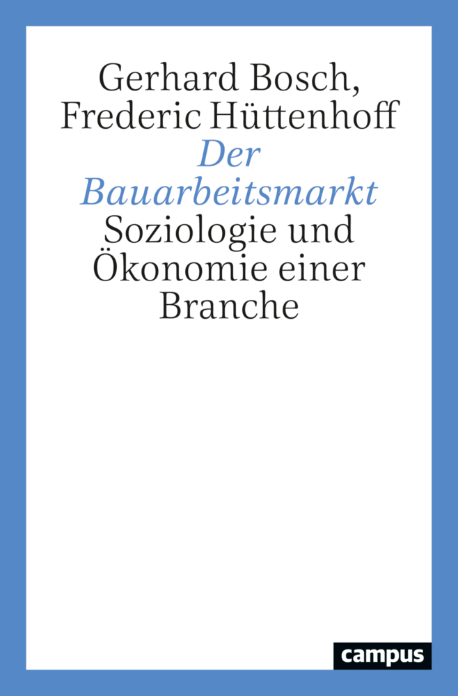 Cover: 9783593515403 | Der Bauarbeitsmarkt | Soziologie und Ökonomie einer Branche | Buch