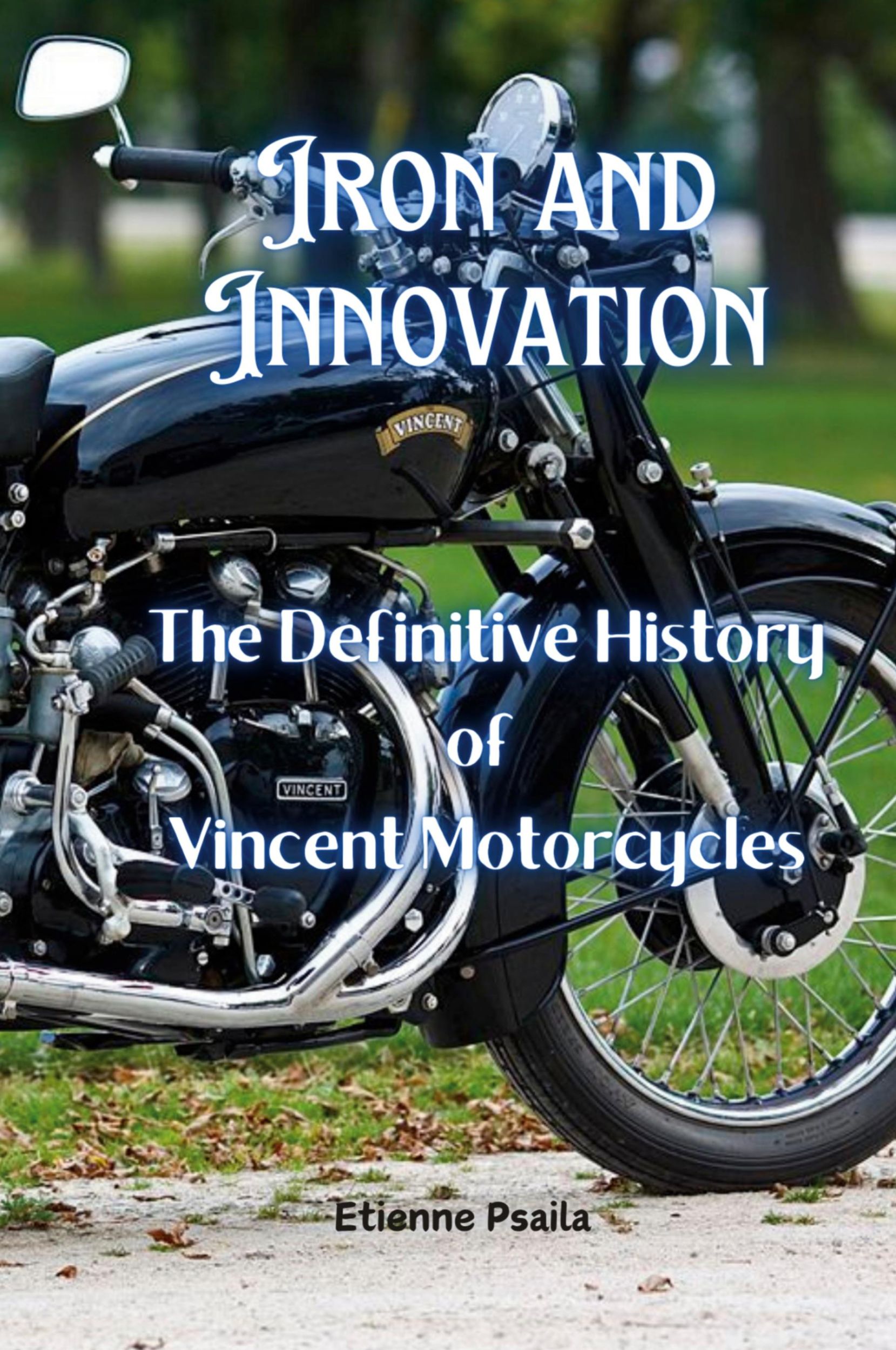 Cover: 9781923393974 | Iron and Innovation | The Definitive History of Vincent Motorcycles