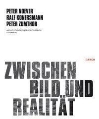 Cover: 9783856761912 | Zwischen Bild und Realität | Peter Noever | Taschenbuch | 78 S. | 2006