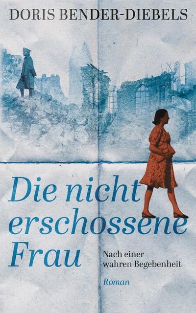 Cover: 9783985955008 | Die nicht erschossene Frau | Nach einer wahren Begebenheit | Buch