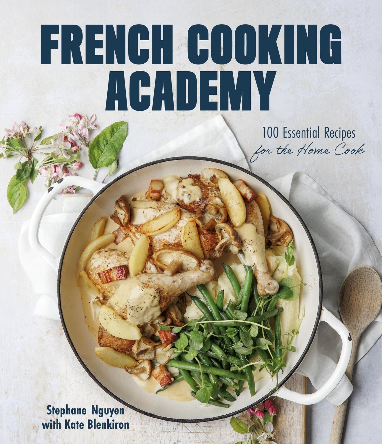 Cover: 9781645679790 | French Cooking Academy | 100 Essential Recipes for the Home Cook