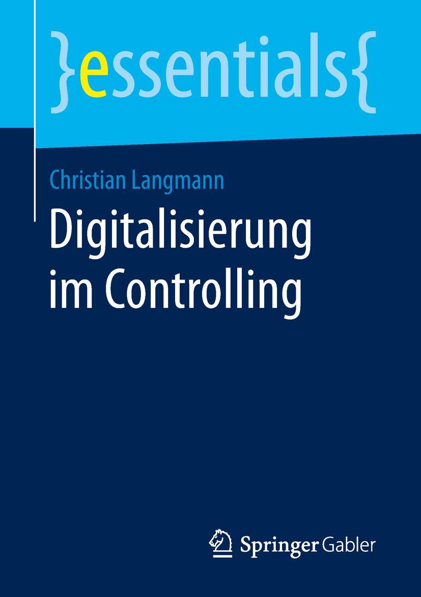 Cover: 9783658250164 | Digitalisierung im Controlling | Christian Langmann | Taschenbuch | xi