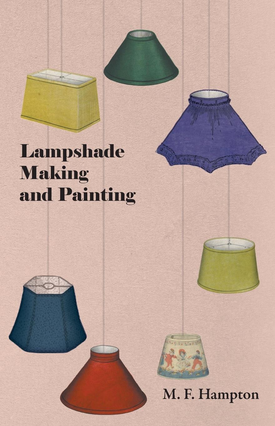 Cover: 9781446522295 | Lampshade Making and Painting | M. F. Hampton | Taschenbuch | Englisch