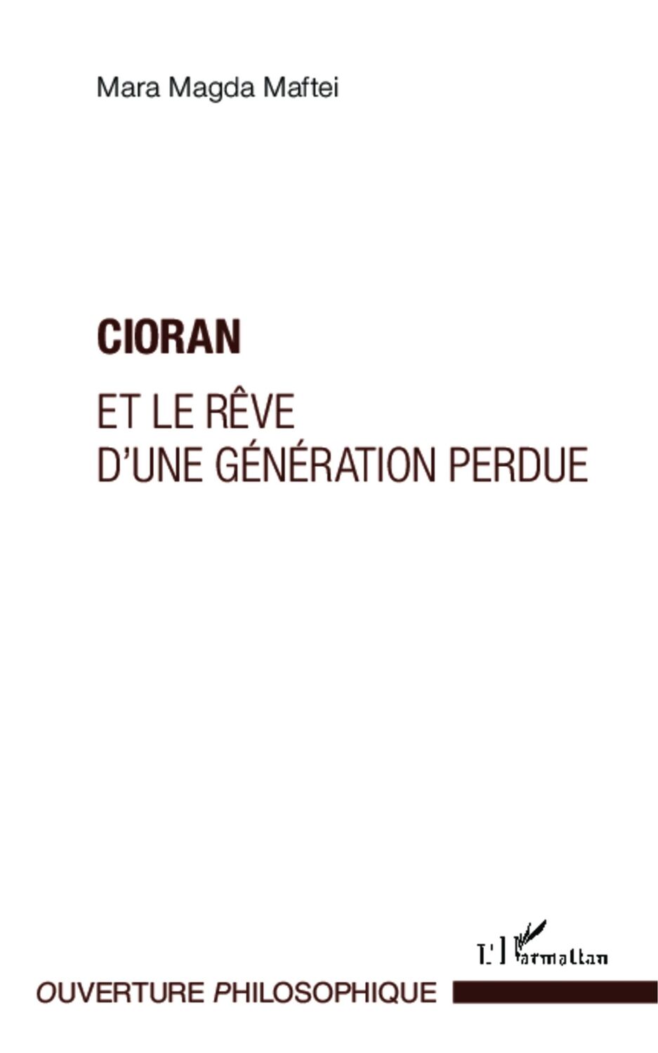 Cover: 9782343013251 | Cioran et le rêve d'une génération perdue | Mara Magda Maftei | Buch