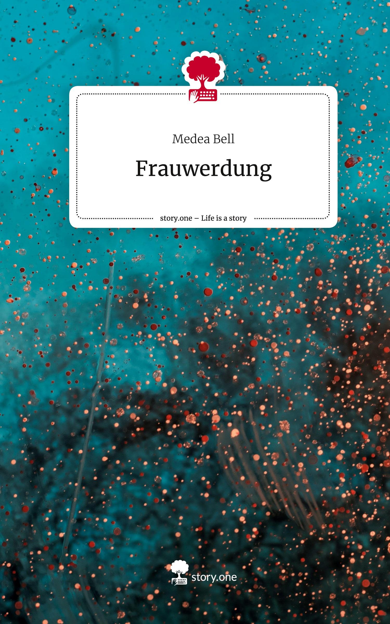 Cover: 9783710859380 | Frauwerdung. Life is a Story - story.one | Medea Bell | Buch | 60 S.