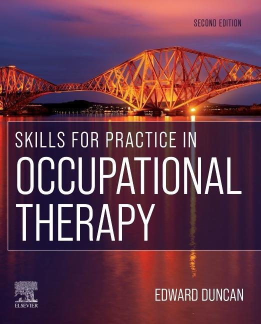 Cover: 9780702077524 | Skills for Practice in Occupational Therapy | Edward A. S. Duncan