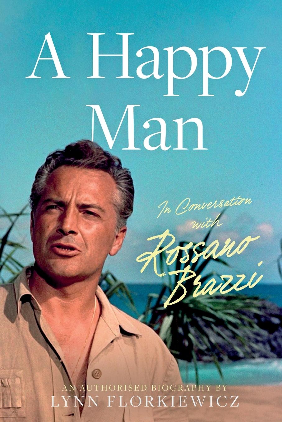 Cover: 9781835740460 | A Happy Man | In conversation with Rossano Brazzi | Lynn Florkiewicz