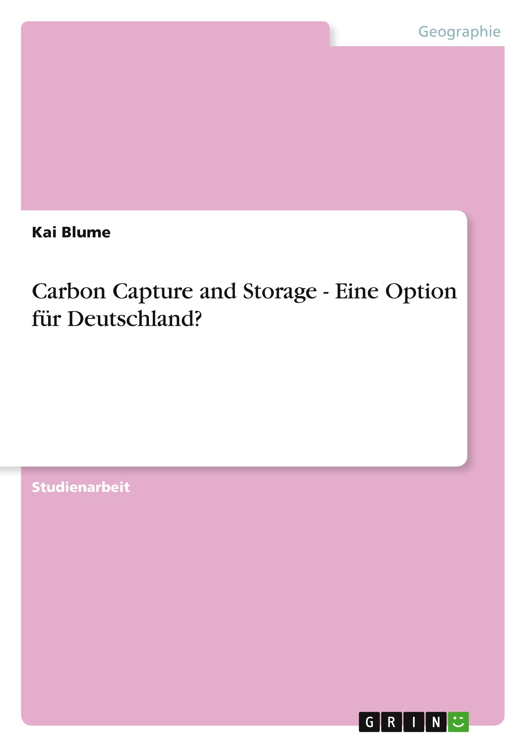 Cover: 9783640723942 | Carbon Capture and Storage - Eine Option für Deutschland? | Kai Blume