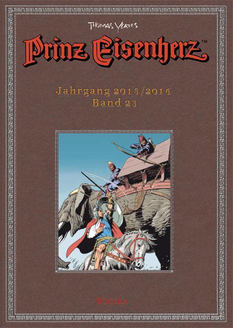 Cover: 9783946842538 | Prinz Eisenherz. Yeates-Jahre Bd. 23: Jahrgang 2015/2016 | Yeates