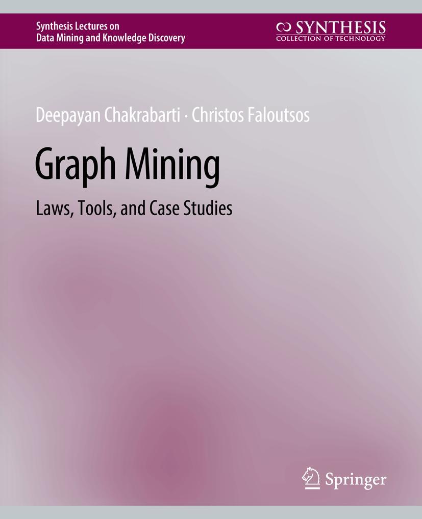 Cover: 9783031007750 | Graph Mining | Laws, Tools, and Case Studies | Faloutsos (u. a.) | xvi