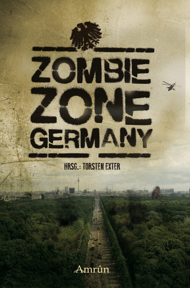 Cover: 9783944729749 | Zombie Zone Germany: Die Anthologie | Christian Günther (u. a.) | Buch