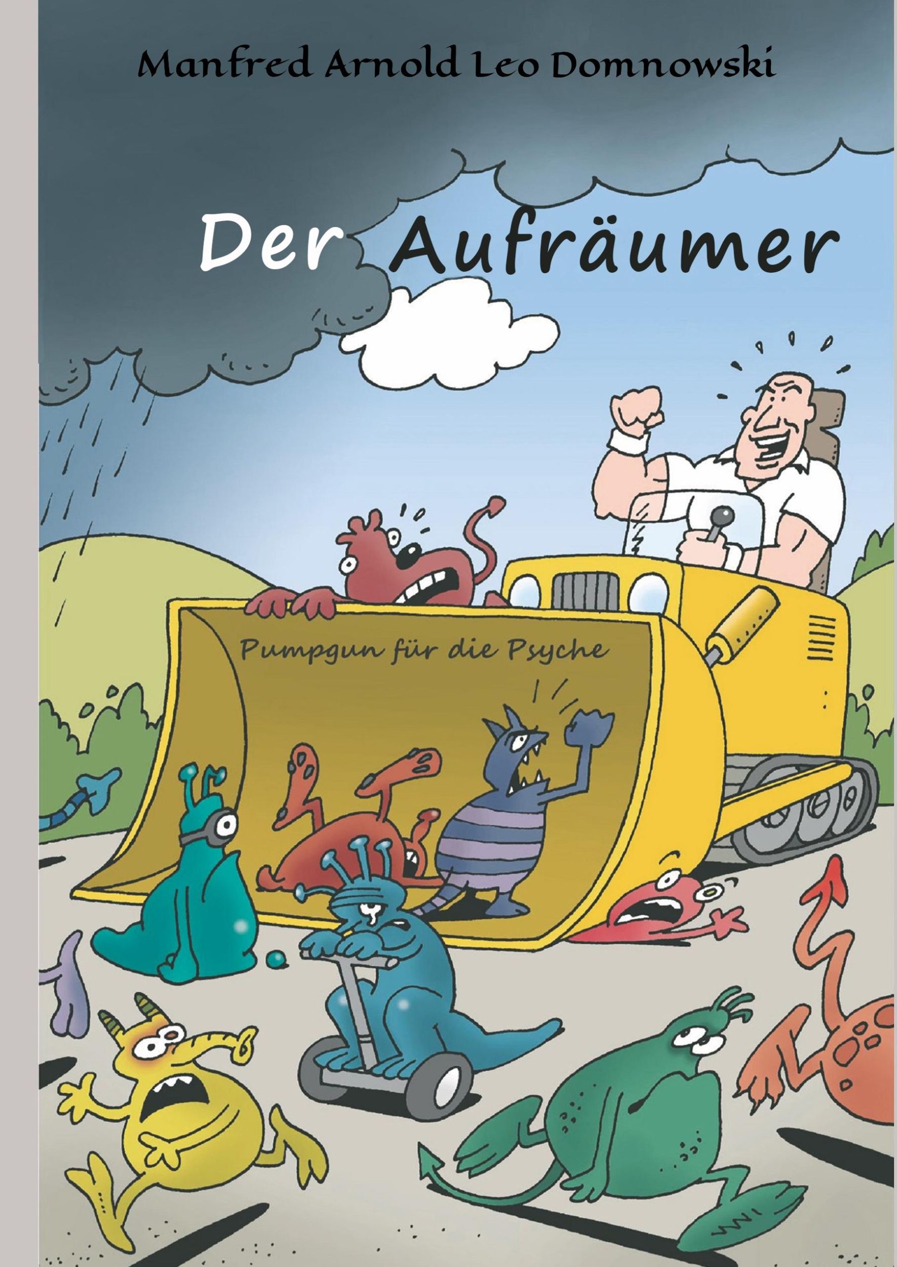 Cover: 9783749725489 | DER AUFRÄUMER | Pumpgun für die Psyche | Manfred Arnold Leo Domnowski