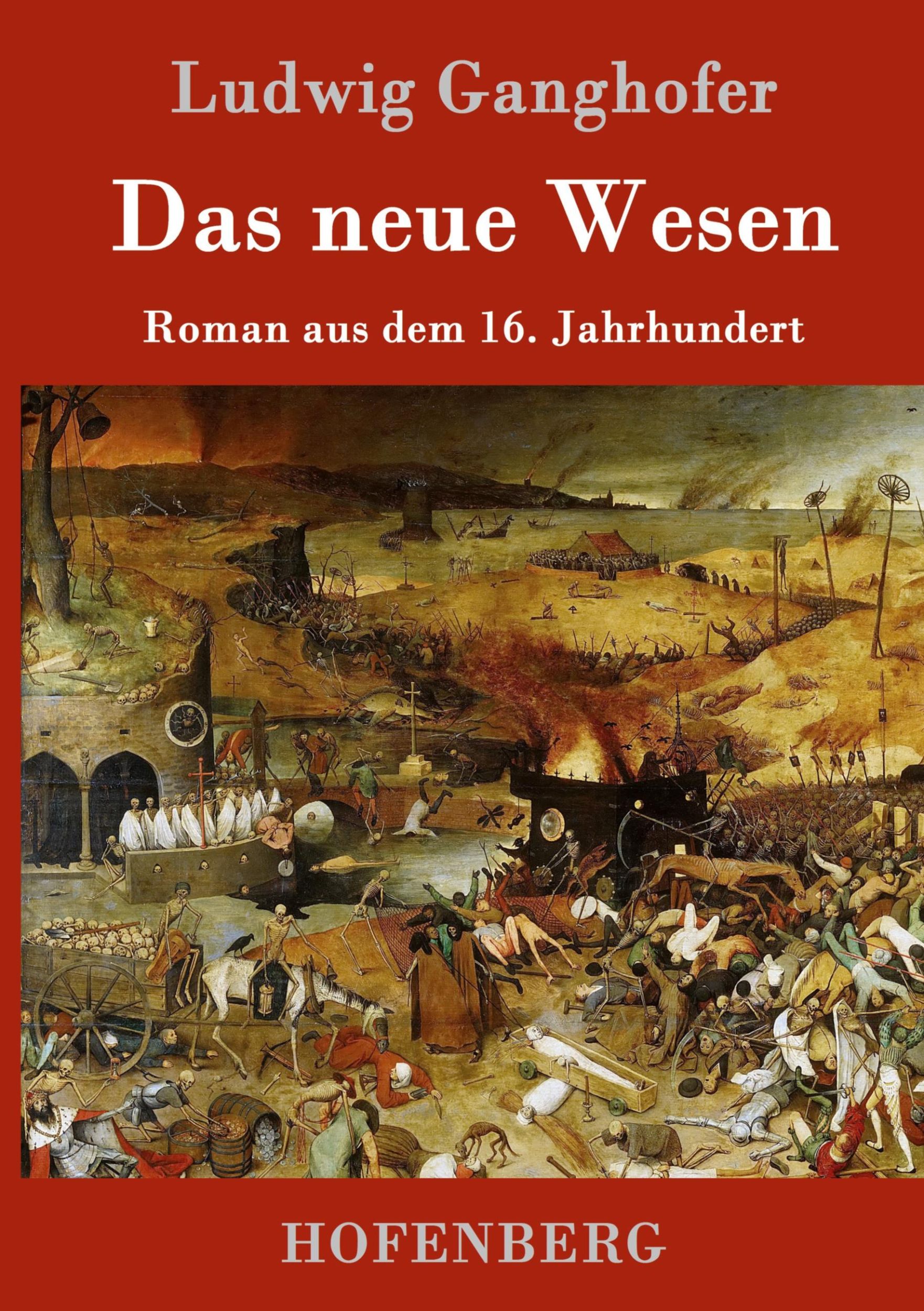 Cover: 9783861994725 | Das neue Wesen | Roman aus dem 16. Jahrhundert | Ludwig Ganghofer