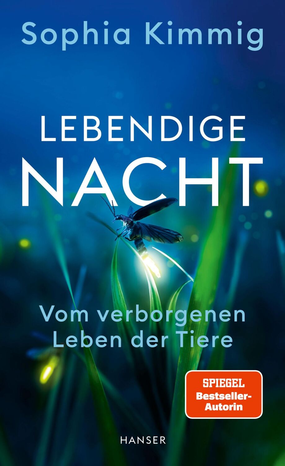 Cover: 9783446276116 | Lebendige Nacht | Vom verborgenen Leben der Tiere | Sophia Kimmig