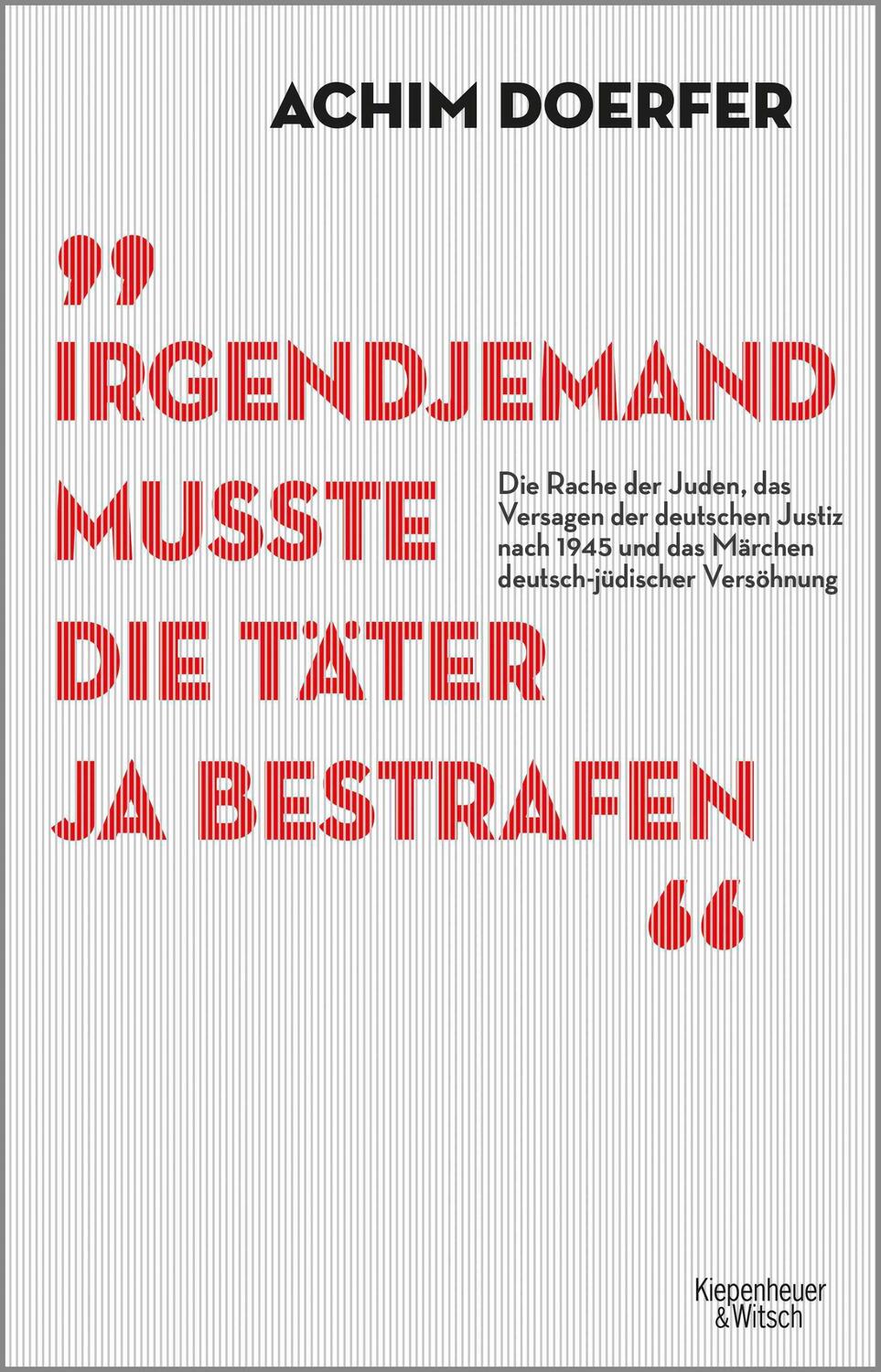 Cover: 9783462050882 | Irgendjemand musste die Täter ja bestrafen | Achim Doerfer | Buch