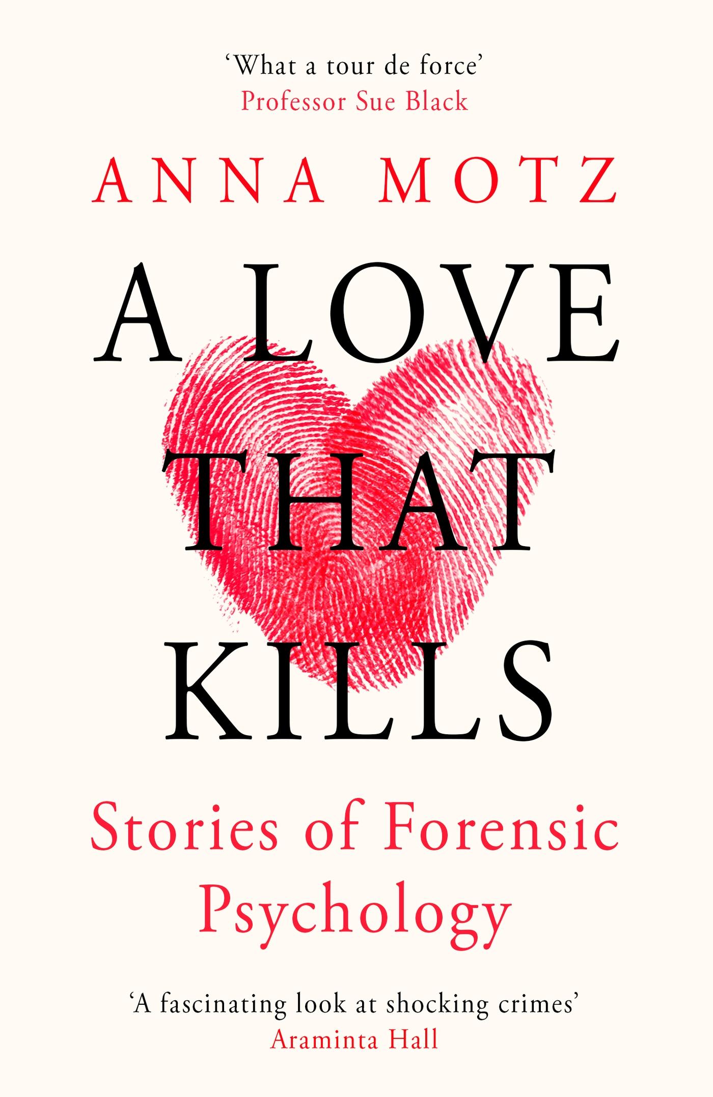 Cover: 9781474624367 | A Love That Kills | Stories of Forensic Psychology | Anna Motz | Buch