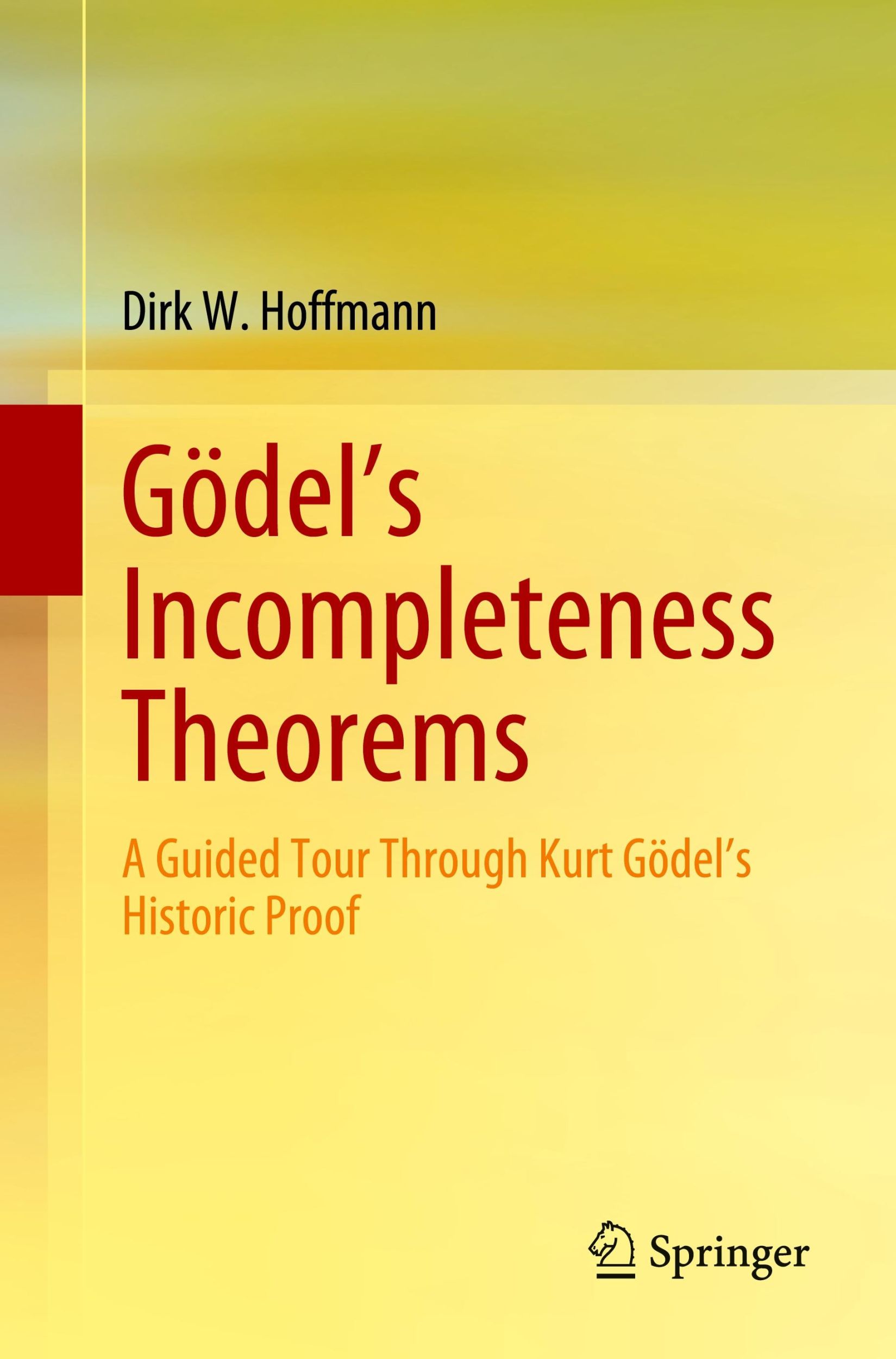 Cover: 9783662695494 | Gödel's Incompleteness Theorems | Dirk W. Hoffmann | Taschenbuch | xix