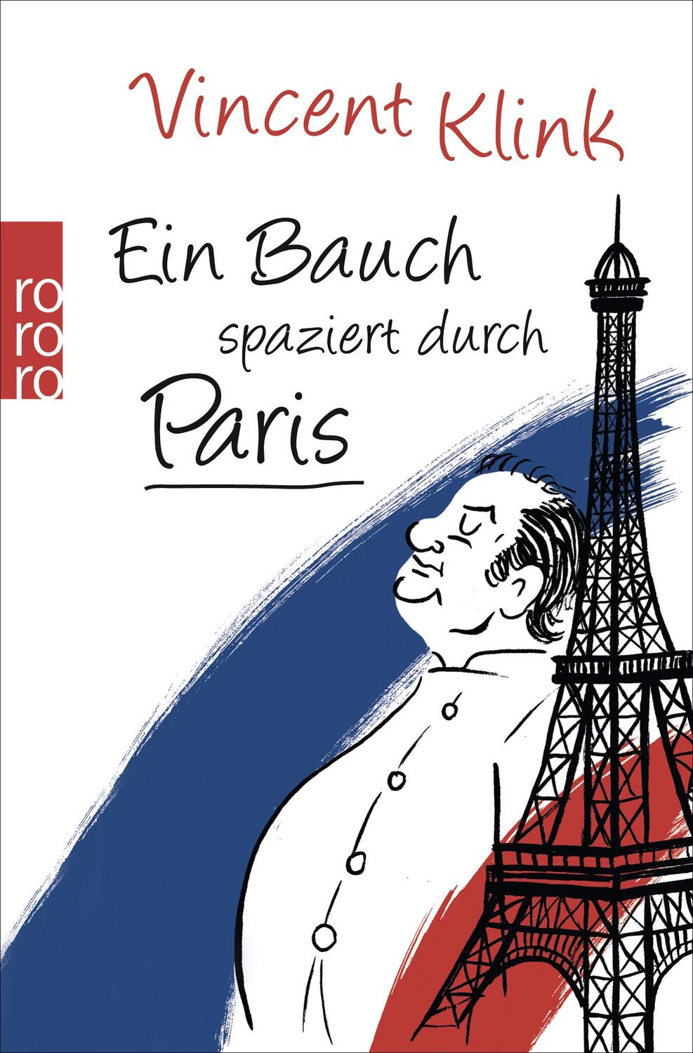 Cover: 9783499628528 | Ein Bauch spaziert durch Paris | Vincent Klink | Taschenbuch | 286 S.