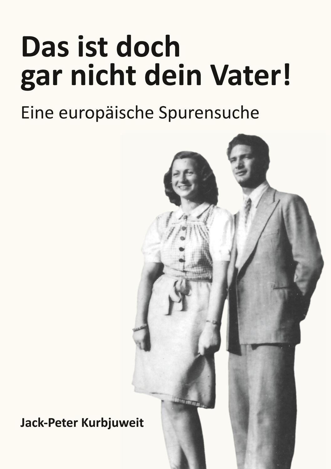 Cover: 9783752882094 | Das ist doch gar nicht dein Vater! | Eine europäische Spurensuche