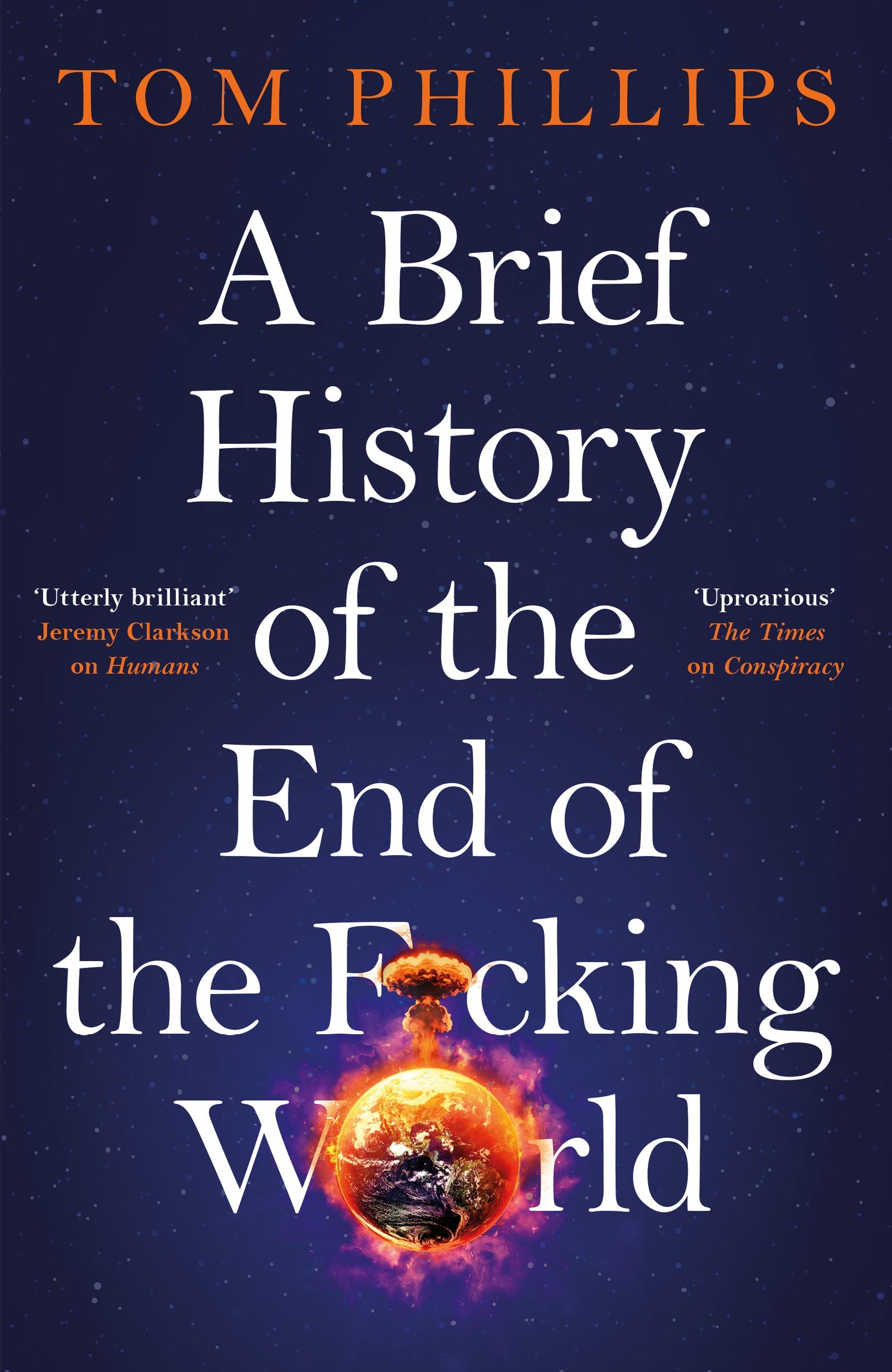 Cover: 9781035402182 | A Brief History of the End of the F*cking World | Tom Phillips | Buch