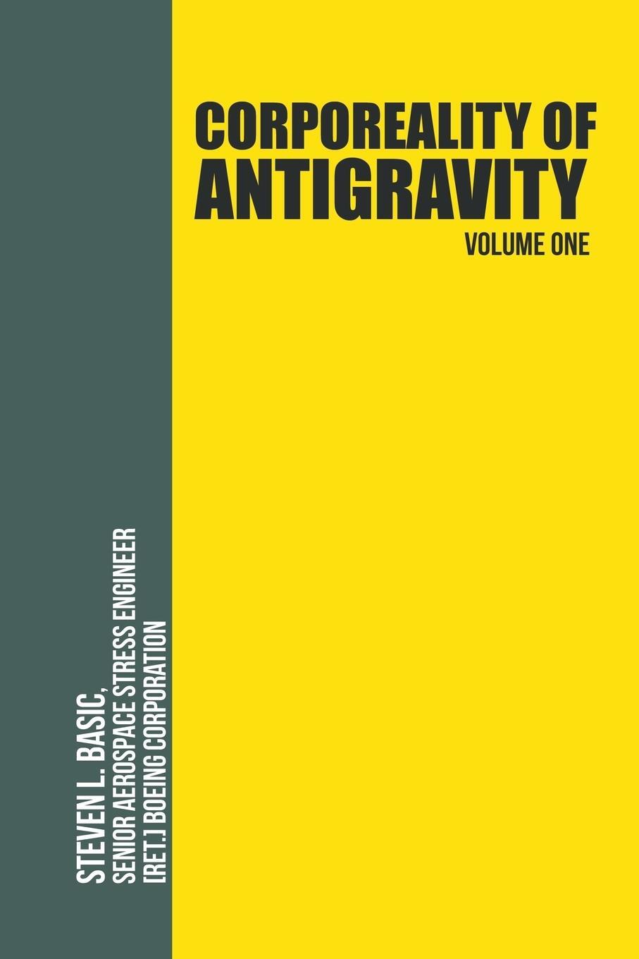 Cover: 9781984561855 | Corporeality of Antigravity Volume One | Steven L. Basic | Taschenbuch