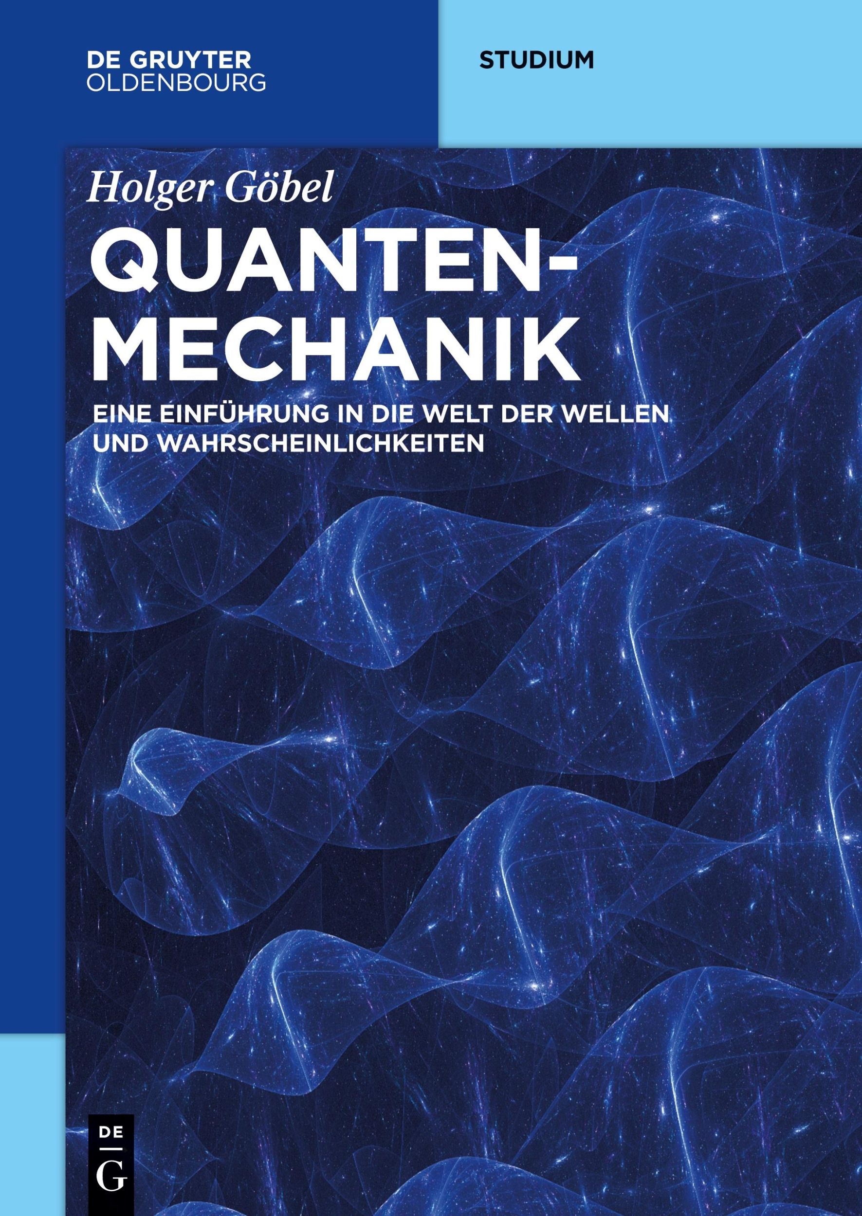 Cover: 9783110659351 | Quantenmechanik | Holger Göbel | Taschenbuch | De Gruyter Studium