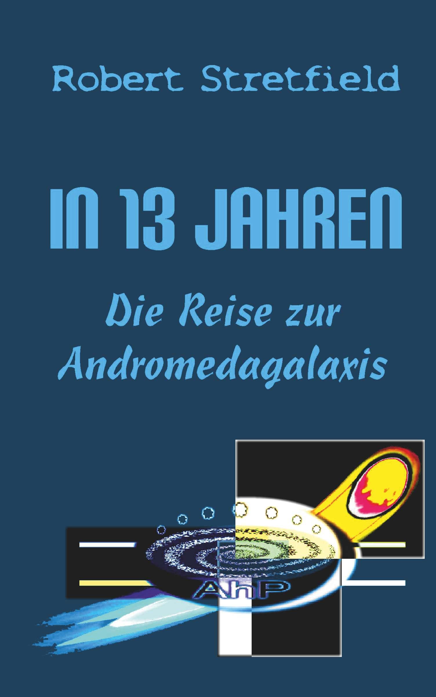 Cover: 9783991652632 | Die Reise zur Andromedagalaxis | In 13 Jahren - Teil II | Stretfield