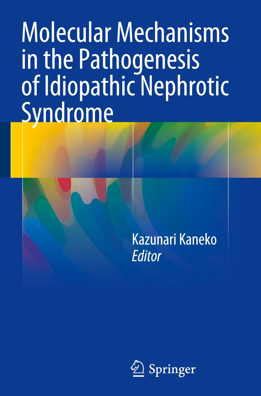 Cover: 9784431552697 | Molecular Mechanisms in the Pathogenesis of Idiopathic Nephrotic...