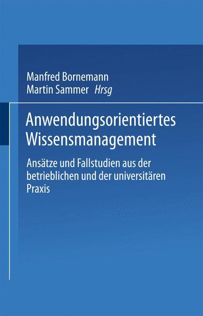 Cover: 9783824476107 | Anwendungsorientiertes Wissensmanagement | Martin Sammer (u. a.)