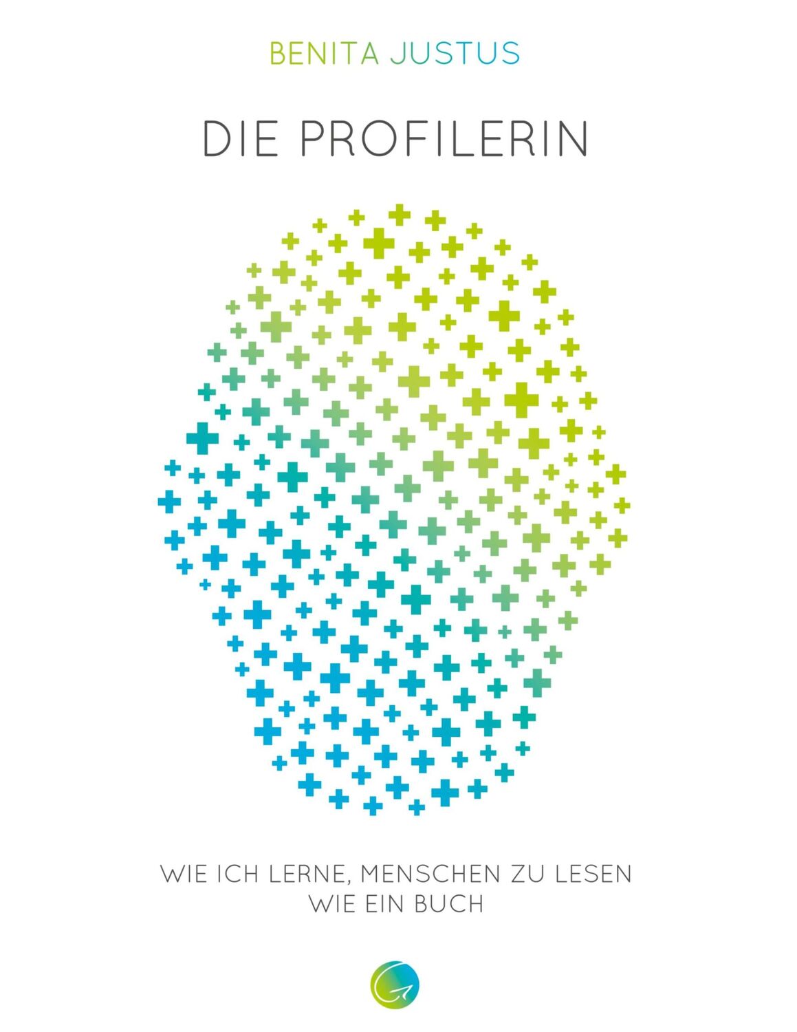 Cover: 9783949536021 | Die Profilerin | Wie ich lerne, Menschen zu lesen wie ein Buch | Buch