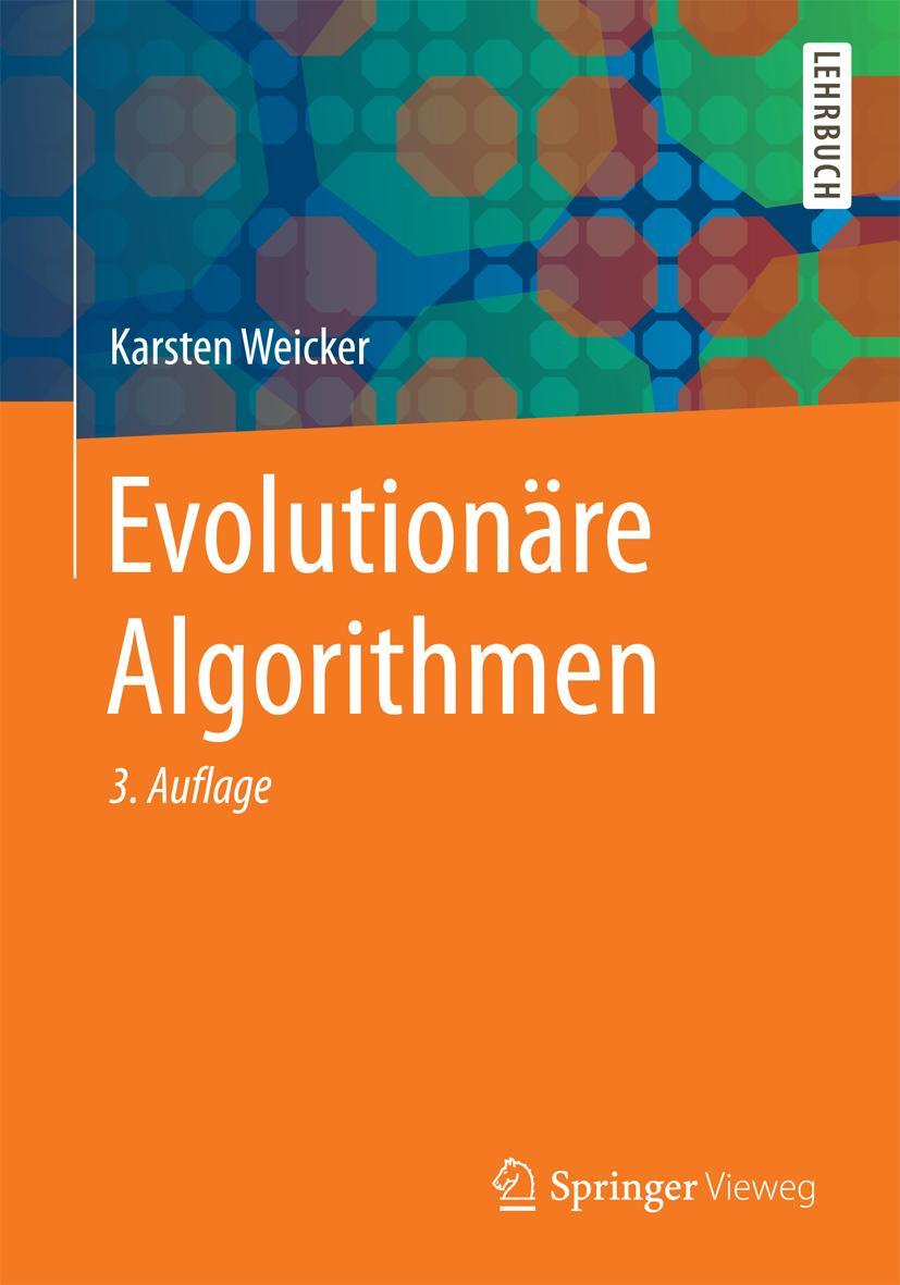 Cover: 9783658099572 | Evolutionäre Algorithmen | Karsten Weicker | Taschenbuch | x | Deutsch