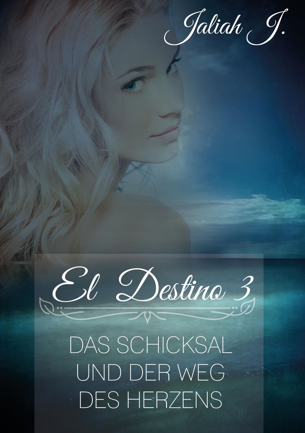 Cover: 9783734770272 | El Destino 3 | Das Schicksal und der Weg des Herzens | Jaliah J.