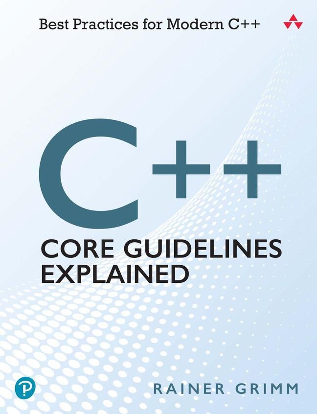 Cover: 9780136875673 | C++ Core Guidelines Explained: Best Practices for Modern C++ | Grimm